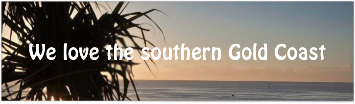 We love the southern Gold Coast